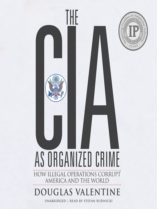 Title details for The CIA as Organized Crime by Douglas Valentine - Available